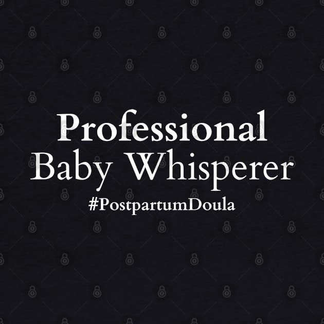 Professional Baby Whisperer Postpartum Doula by HobbyAndArt